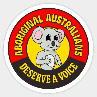 Aboriginal Australians Deserve A Voice - Indigenous Rights Sticker